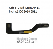Cable IO nối main macbook air 11 inch A1370 2010 2011